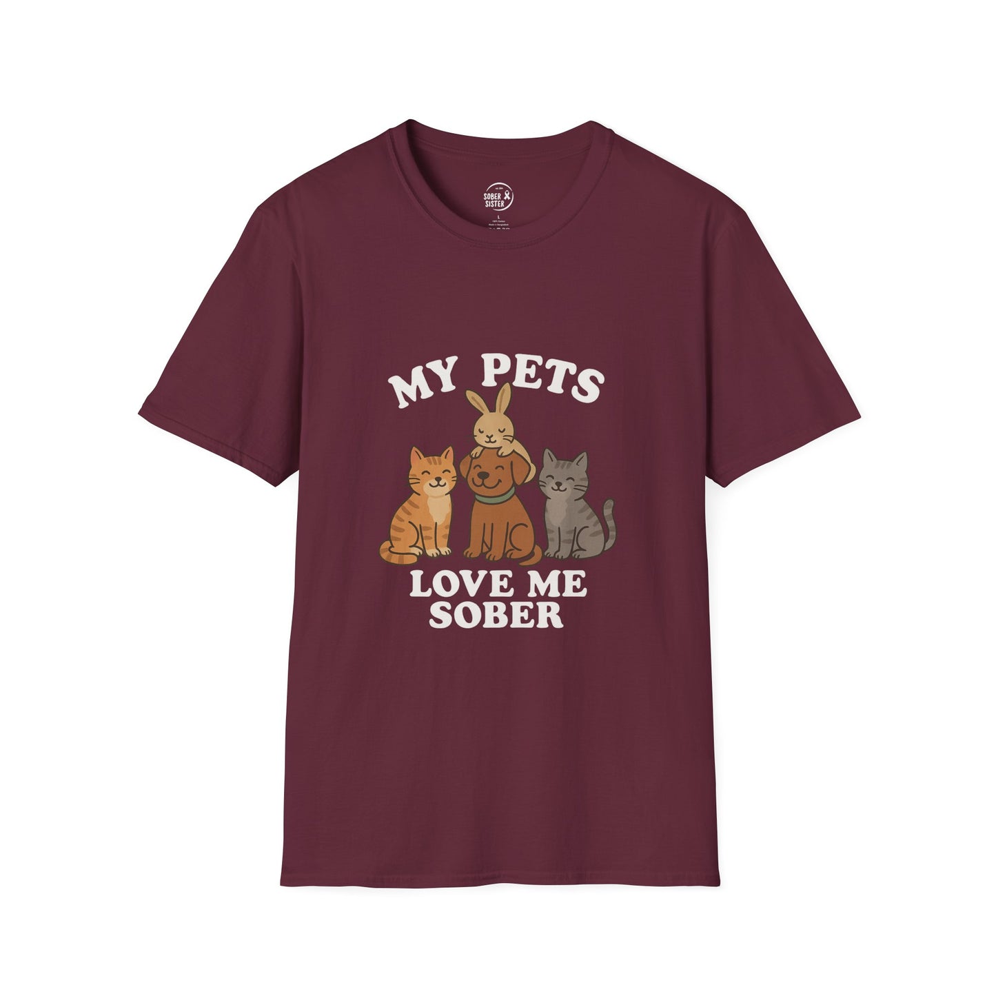 My Pets Love Me Sober - Women’s Shirt