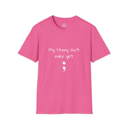 My Story Isn't Over Yet - Women’s Shirt