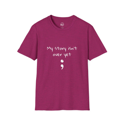 My Story Isn't Over Yet - Women’s Shirt