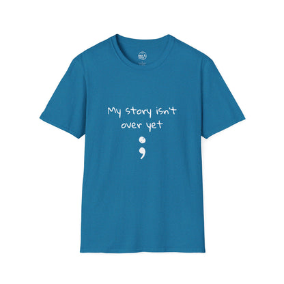 My Story Isn't Over Yet - Women’s Shirt