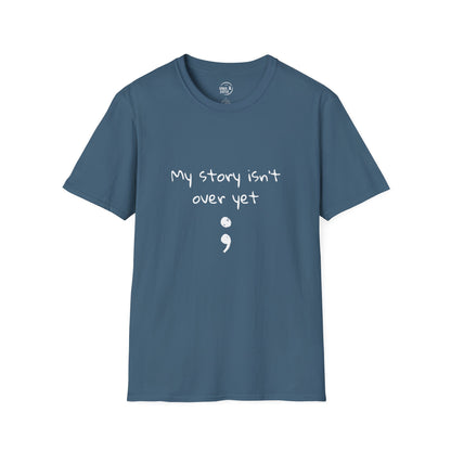 My Story Isn't Over Yet - Women’s Shirt