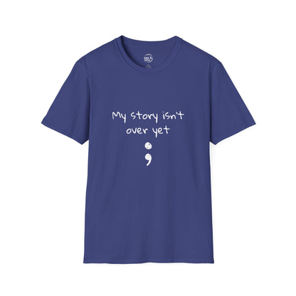 My Story Isn't Over Yet - Women’s Shirt
