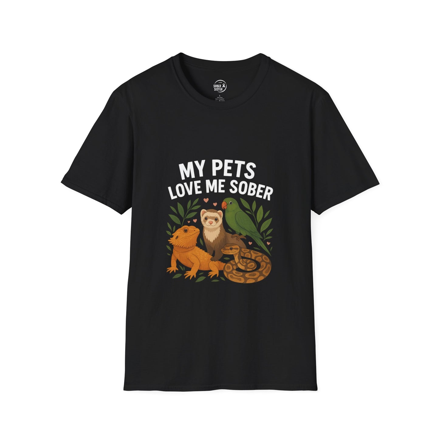 My (Exotic) Pets Love Me Sober - Women’s Shirt