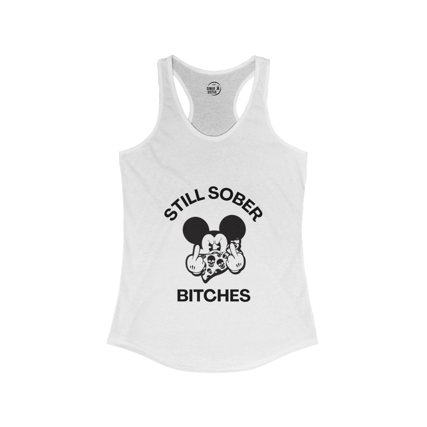 Mickey Mouse Still Sober B*tches - Women’s Racerback Tank