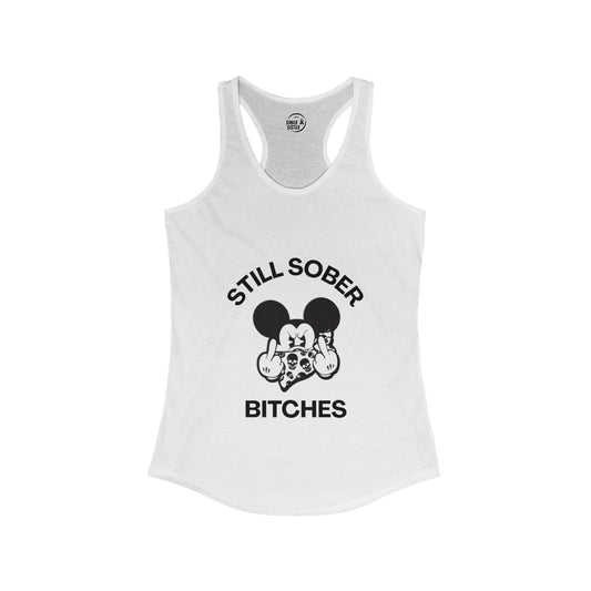 Mickey Mouse Still Sober B*tches - Women’s Racerback Tank
