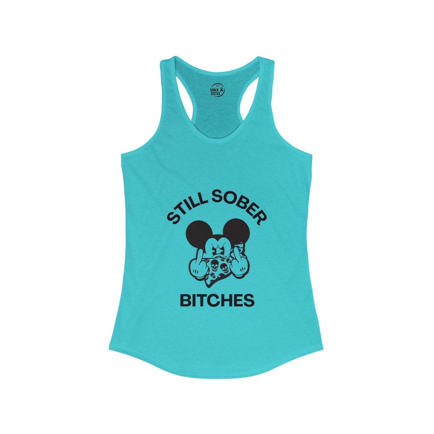 Mickey Mouse Still Sober B*tches - Women’s Racerback Tank