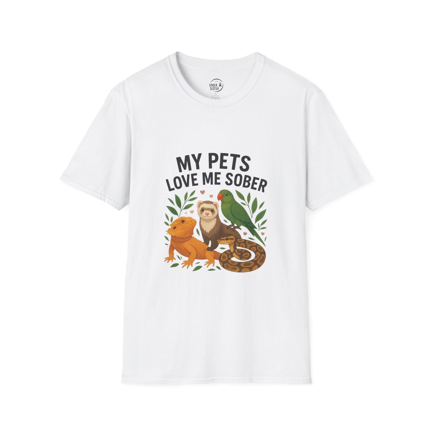 My (Exotic) Pets Love Me Sober - Women’s Shirt