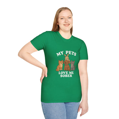 My Pets Love Me Sober - Women’s Shirt