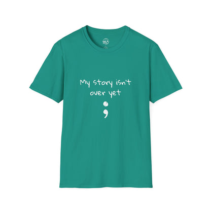 My Story Isn't Over Yet - Women’s Shirt