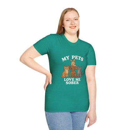 My Pets Love Me Sober - Women’s Shirt