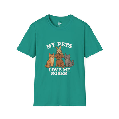 My Pets Love Me Sober - Women’s Shirt