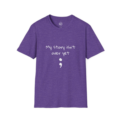 My Story Isn't Over Yet - Women’s Shirt