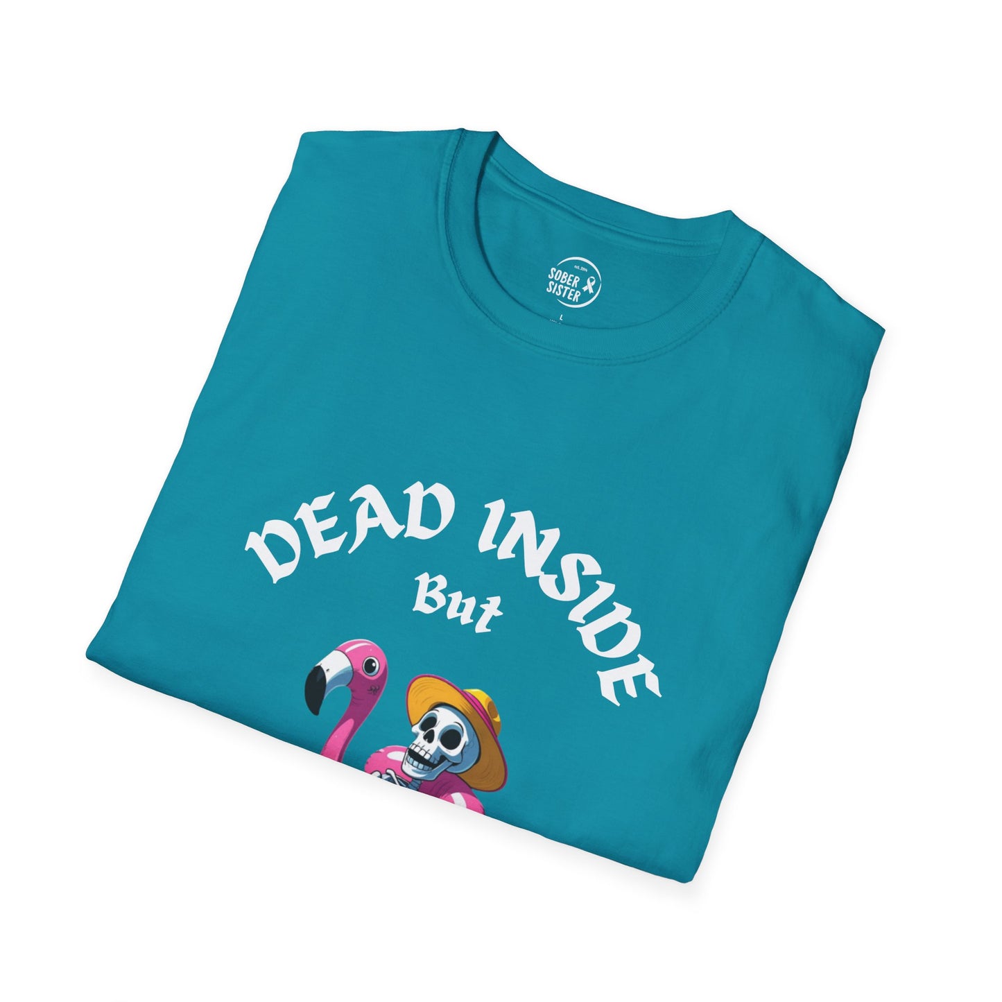 Dead Inside But Still Sober Women’s T-Shirt