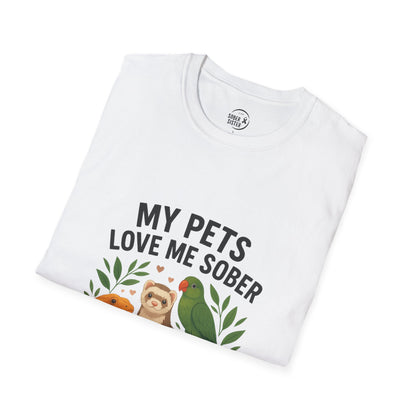 My (Exotic) Pets Love Me Sober - Women’s Shirt
