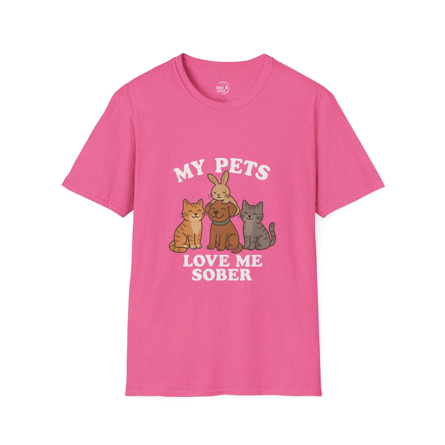 My Pets Love Me Sober - Women’s Shirt