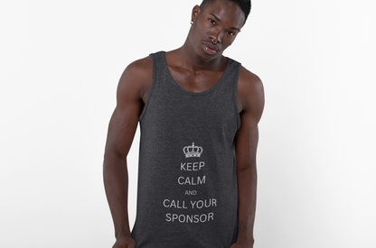 Keep Calm and Call Your Sponsor - Men’s Tank