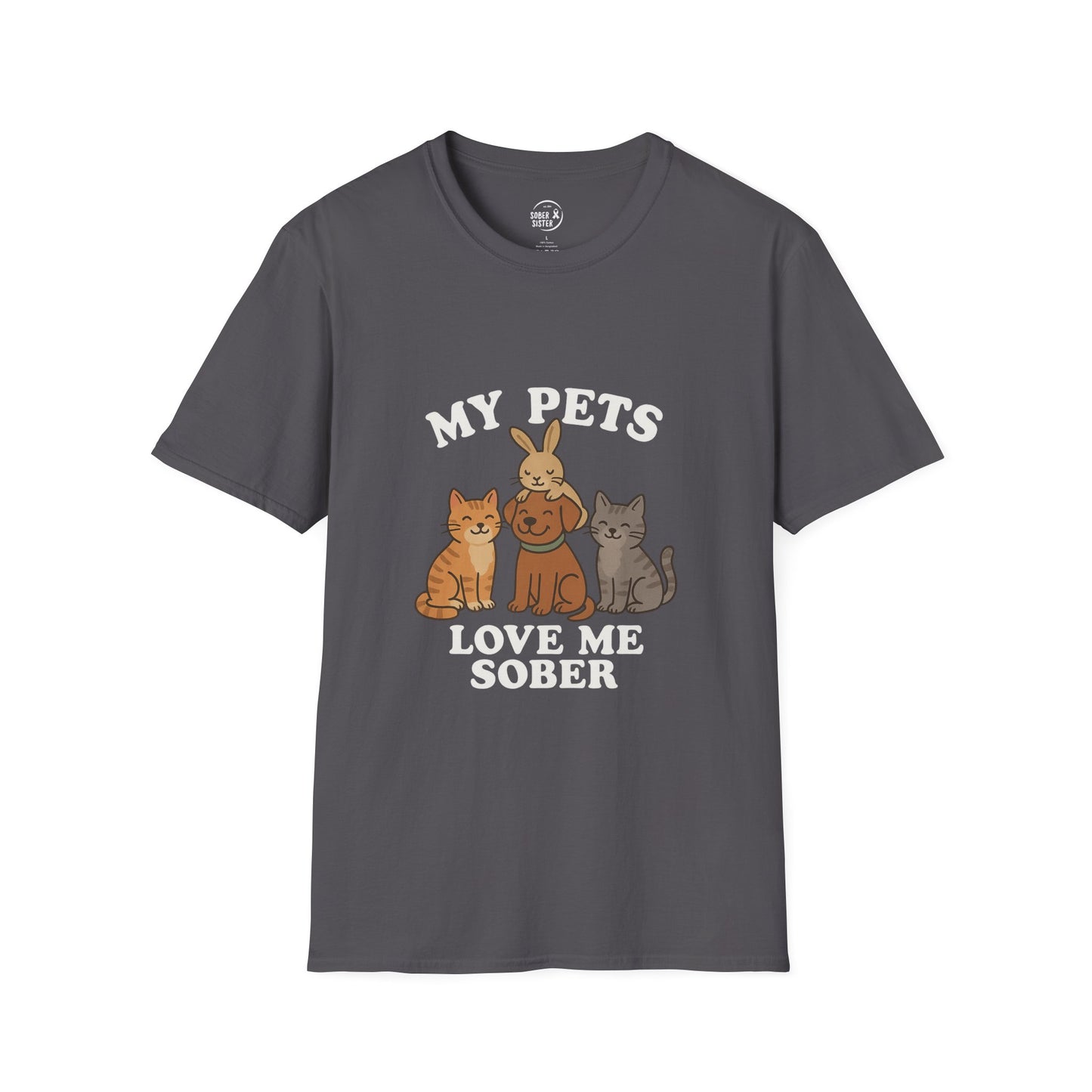 My Pets Love Me Sober - Women’s Shirt