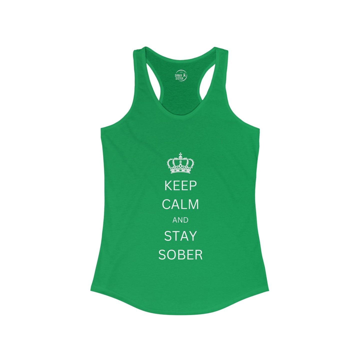 Keep Calm and Stay Sober - Women’s Racerback Tank