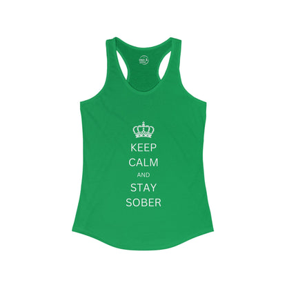 Keep Calm and Stay Sober - Women’s Racerback Tank