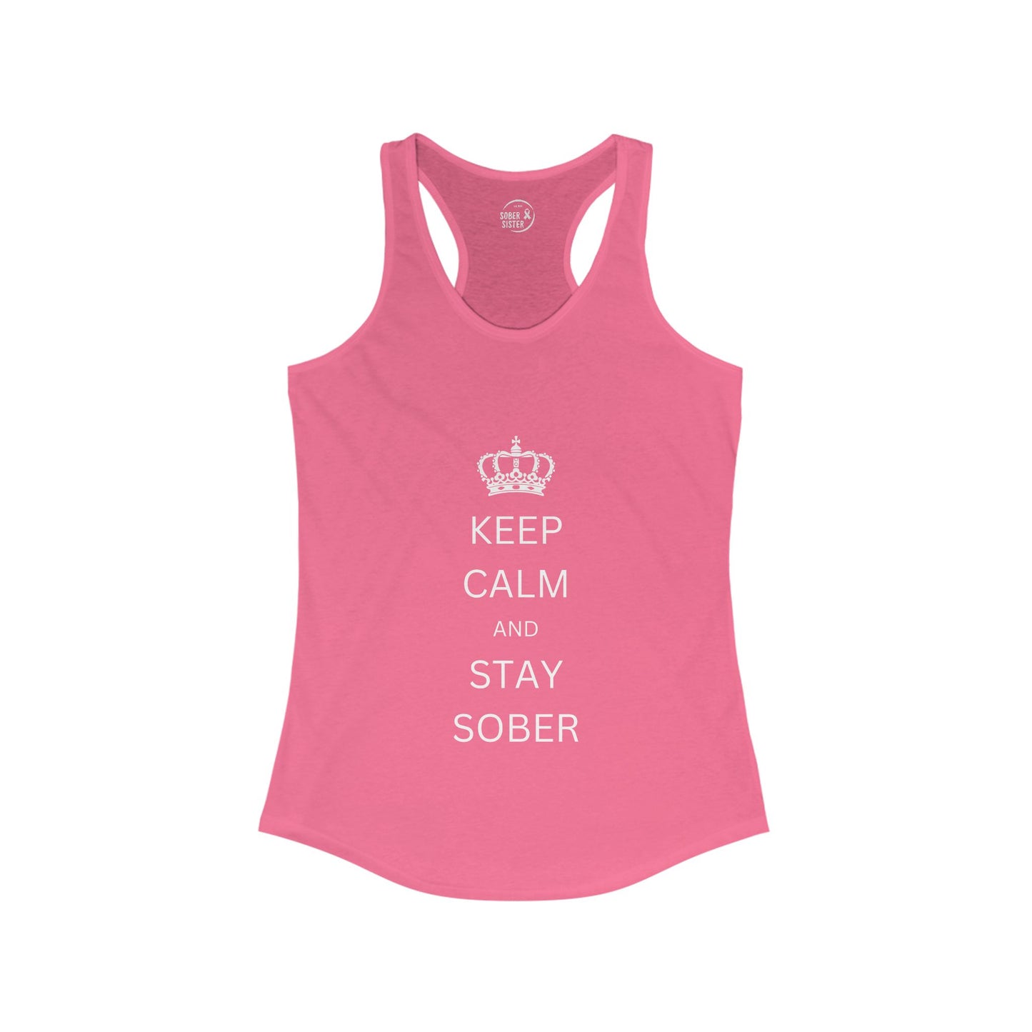 Keep Calm and Stay Sober - Women’s Racerback Tank