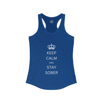 Keep Calm and Stay Sober - Women’s Racerback Tank