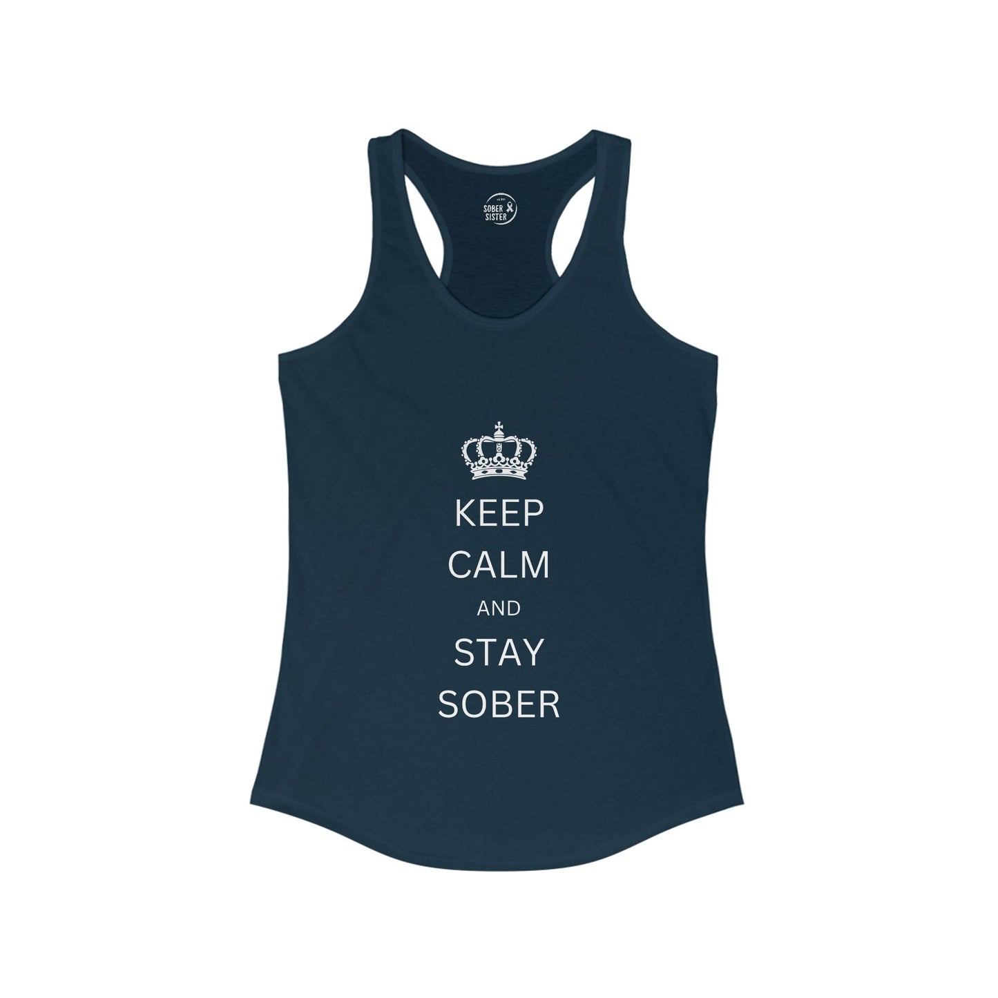 Keep Calm and Stay Sober - Women’s Racerback Tank