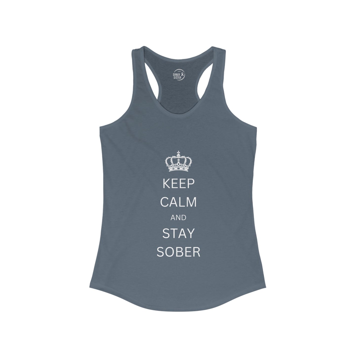 Keep Calm and Stay Sober - Women’s Racerback Tank