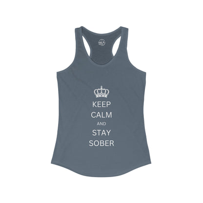 Keep Calm and Stay Sober - Women’s Racerback Tank