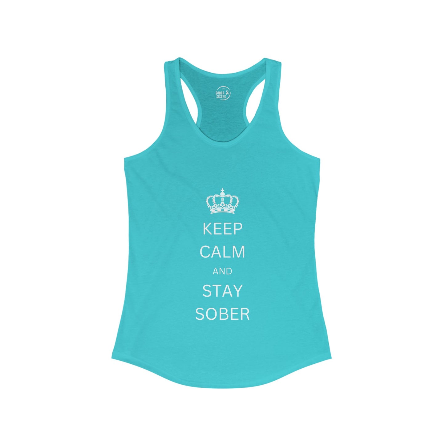 Keep Calm and Stay Sober - Women’s Racerback Tank