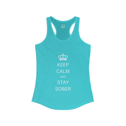 Keep Calm and Stay Sober - Women’s Racerback Tank