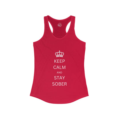 Keep Calm and Stay Sober - Women’s Racerback Tank
