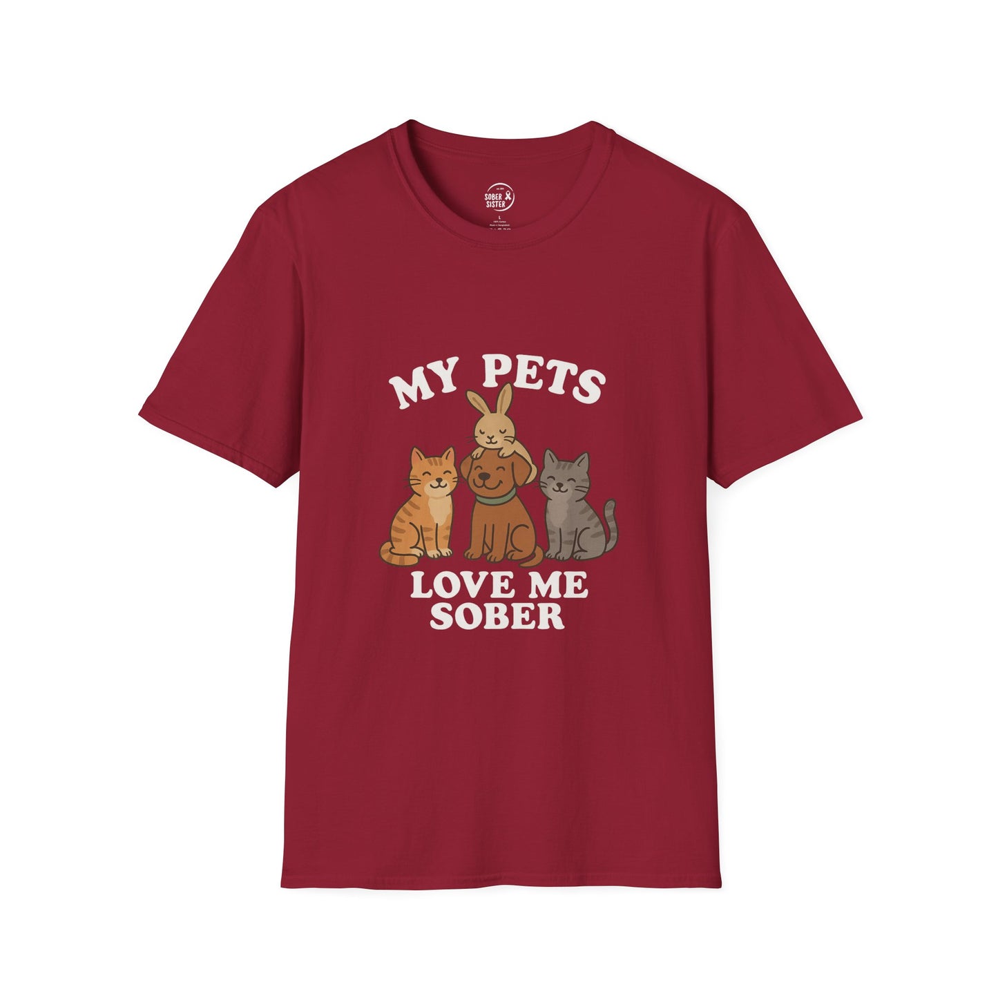 My Pets Love Me Sober - Women’s Shirt