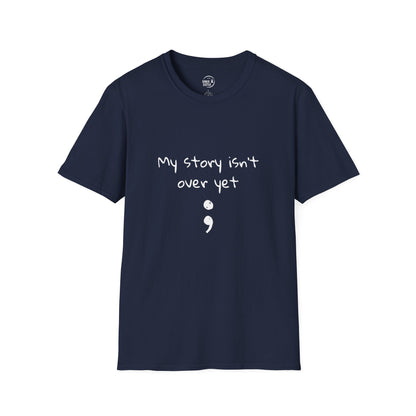 My Story Isn't Over Yet - Women’s Shirt
