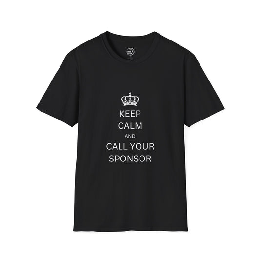 Keep Calm and Call Your Sponsor - Men’s Shirt
