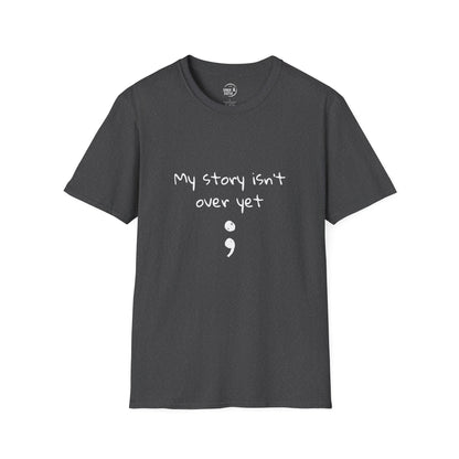 My Story Isn't Over Yet - Women’s Shirt