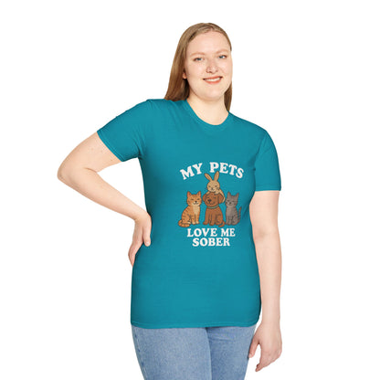 My Pets Love Me Sober - Women’s Shirt