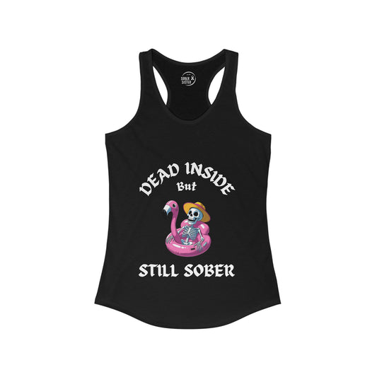Dead Inside But Still Sober - Women’s Racerback Tank Top
