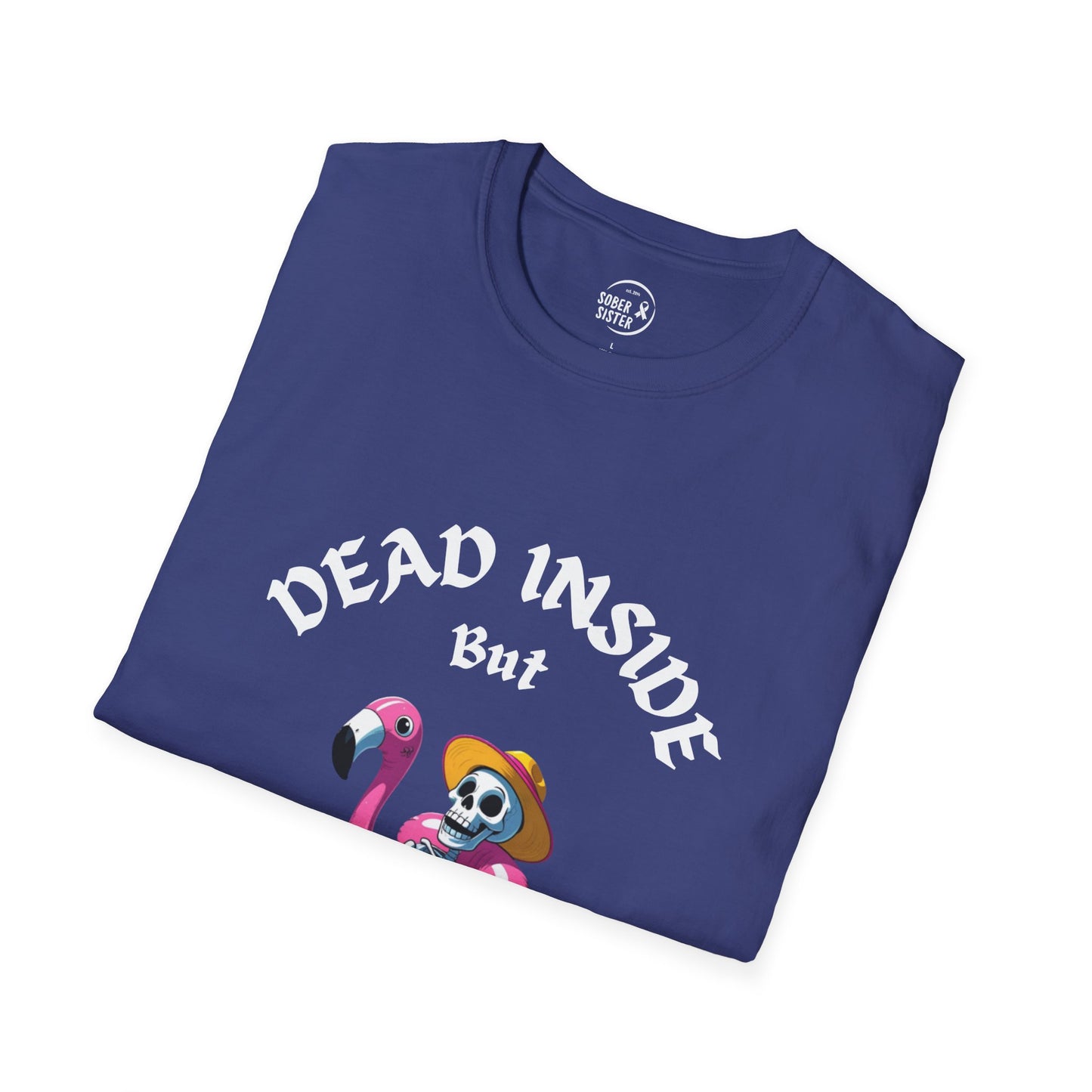 Dead Inside But Still Sober Women’s T-Shirt