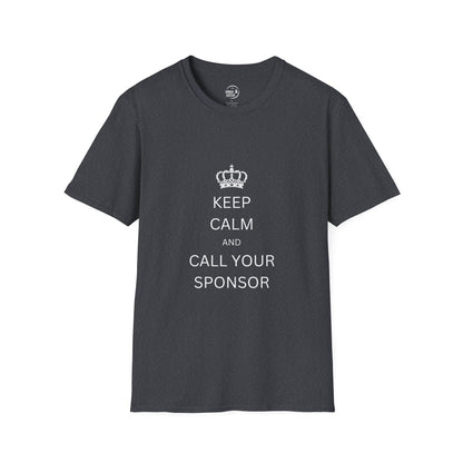 Keep Calm and Call Your Sponsor - Men’s Shirt