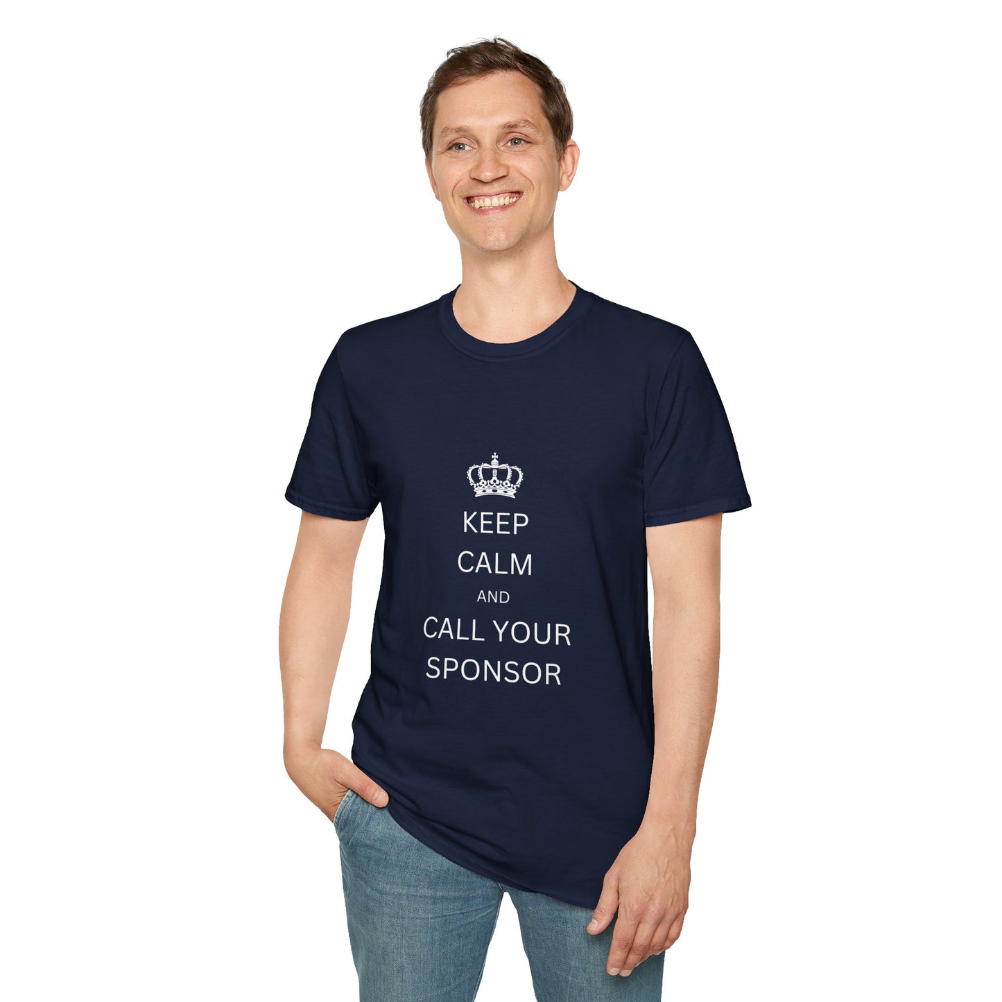 Keep Calm and Call Your Sponsor - Men’s Shirt