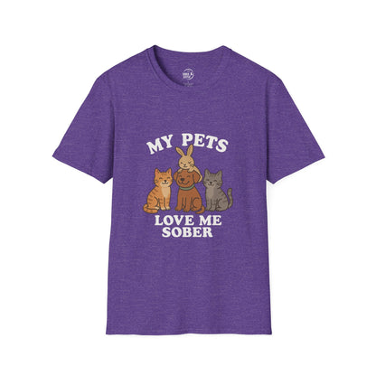My Pets Love Me Sober - Women’s Shirt